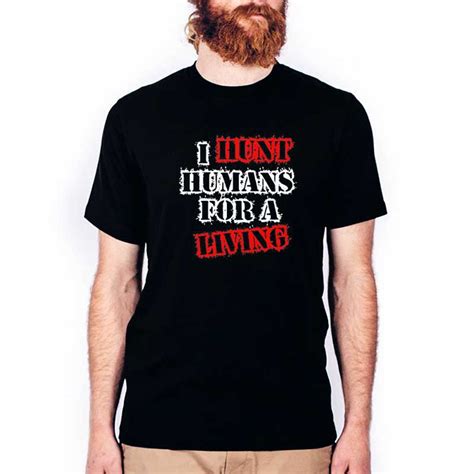 Bounty Hunter D Merch I Hunt Humans For A Living T Shirt | Hotter Tees