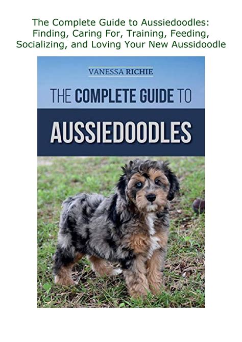 [PDF] ️DOWNLOAD⚡️ The Complete Guide to Aussiedoodles: Finding, Caring ...