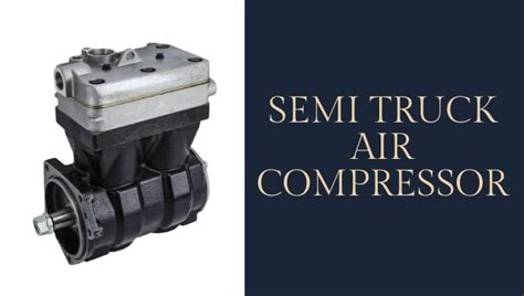 Semi Truck Air Compressor For Semi Truck Tires [Expert Guide]