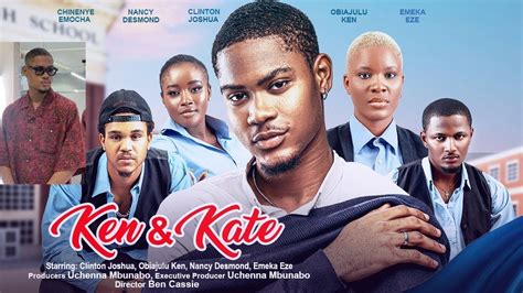 KEN & KATE - CLINTON JOSHUA, NANCY DESMOND, OBIAJULU KEN, EMEKA EZE, A MUST SEE BY EVERYONE ...