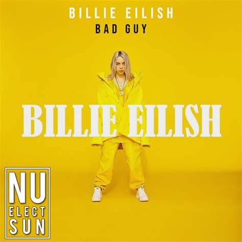 Stream Billie Eilish - Bad Guy (Dan Lee Remix) (BUY=FREEDOWNLOAD) by Nu elect Sun | Listen ...