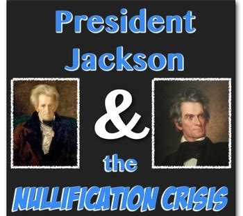 Andrew Jackson and the Nullification Crisis: The First Step toward ...