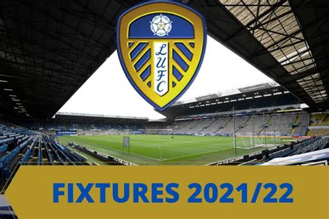 Leeds United 2021/22 fixtures postponement, pitch delay and pre-season ...