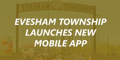 Evesham Township, NJ Launches new Mobile App