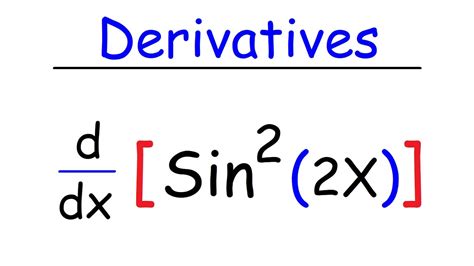 How To Find The Derivative of Sin^2(x), Sin(2x), Sin^2(2x), Tan3x, & Cos4x - YouTube