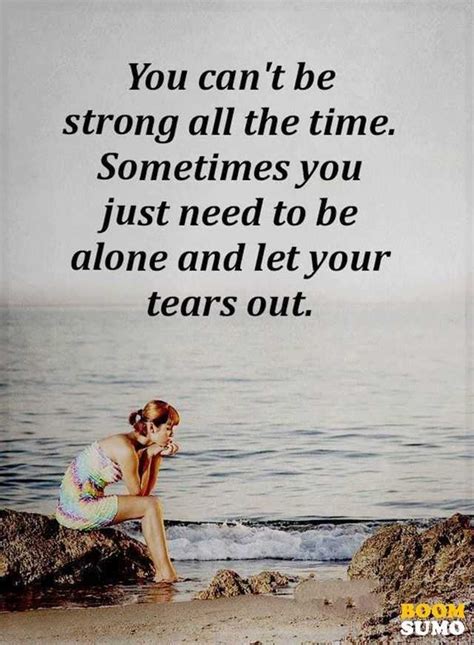 Sad Love Quotes Why Let Your Tears Out - BoomSumo Quotes