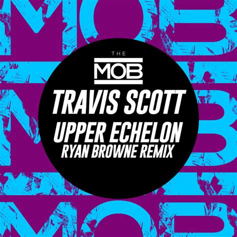 Travis Scott - Upper Echelon (Ryan Browne Remix) | Ryan Browne | THE MOB