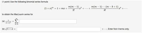 Solved (1 point) Use the following binomial series formula | Chegg.com