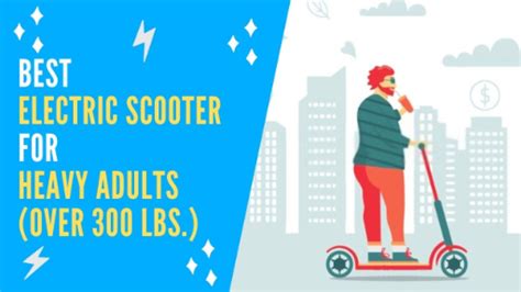 Best Electric Scooter For Heavy Adults (Over 300 lbs.) | Ride On Lab