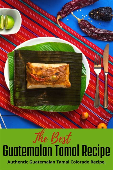 Authentic Guatemalan Tamales Recipe - Home Alqu