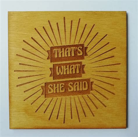 That's What She Said Funny Engraved Wood Coaster | Etsy