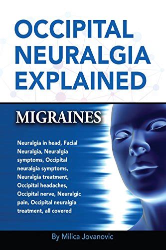 Occipital Neuralgia Explained: Migraines, Occipital Headaches ...