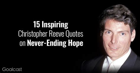 15 Inspiring Christopher Reeve Quotes on Never-Ending Hope