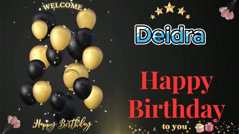 Happy Birthday Deidra Name With Song - YouTube