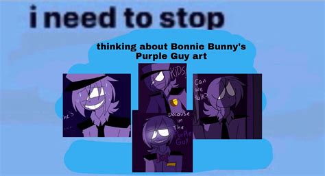 fnaf nostalgia cringe memes Purple Guy, Stop Thinking, Cringe, Fnaf, Bonnie, Nostalgia ...