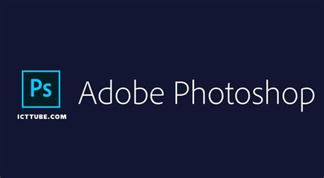 Learn Basics of Adobe Photoshop CC 2022 for Beginners – ICTTUBE