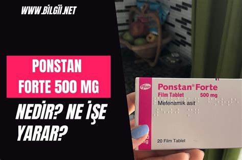 Ponstan Forte (500 mg) Nedir? Ne İşe Yarar? - Bilgii.Net