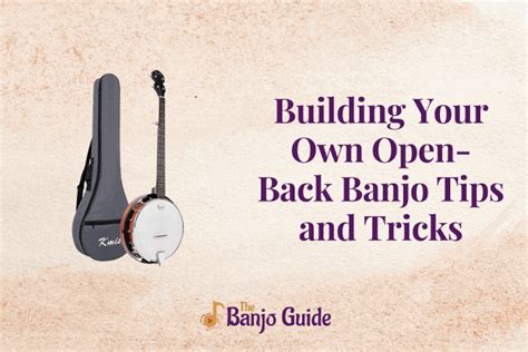 Building Your Own Open-Back Banjo Tips and Tricks - The Banjo Guide