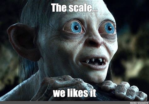 Meme: "The scale... we likes it" - All Templates - Meme-arsenal.com