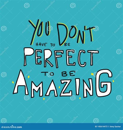 You Don`t Have To Be Perfect To Be Amazing Word Lettering Illustration ...