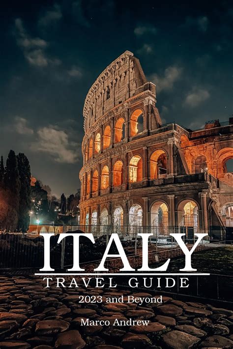 Travel Guide Italy 2023 & Beyond : The Updated Guide on What to Do, See ...