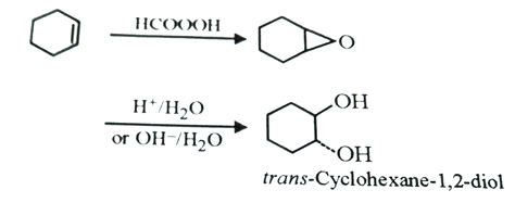 trans -Cyclohexane-1, 2-diol can be prepared by the reaction of cycloh