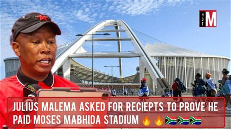 Julius Malema Asked For Reciepts To Prove He Paid Moses Mabhida Stadium - YouTube