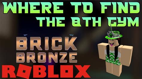 POKEMON BRICK BRONZE | HOW TO FIND THE 8TH GYM | ROBLOX - YouTube