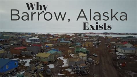 Why Barrow, Alaska - America's northernmost town - exists - Alltop Viral