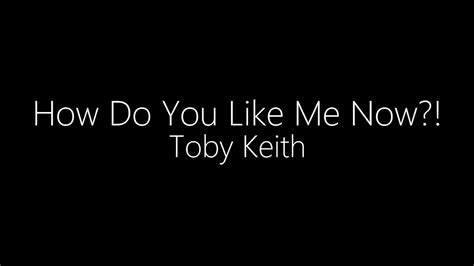 Toby Keith || How Do You Like Me Now?! (Lyrics) - YouTube