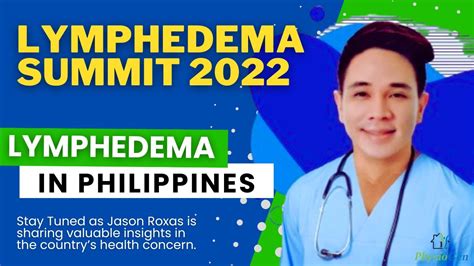 Jason Francis Roxas - Lymphedema Management in the Philippines | Lymphedema Summit 2022 - YouTube