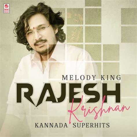 Play Melody King Rajesh Krishnan Kannada Superhits by Rajesh Krishnan ...