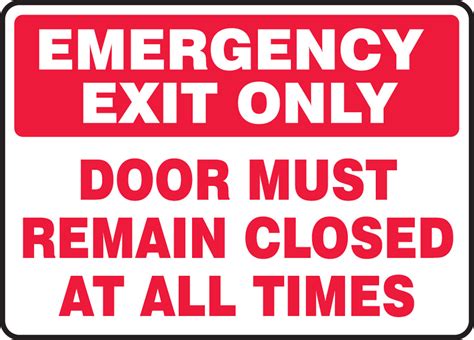 Safety Sign, Emergency Exit Only, Door Must Remain Closed, 10 x 14", Each