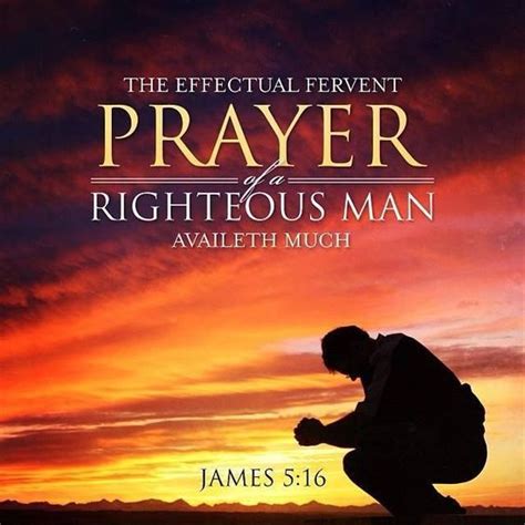 the prayer of a righteous man is powerful and effective - Google Search | Bible Diva | Pinterest ...