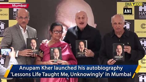 Anupam Kher launches his autobiography in Mumbai