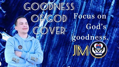 GOODNESS OF GOD COVER || GOD IS REALLY GOOD AND GRACIOUS TO US - YouTube