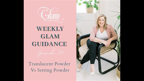 Glam On Demand YouTube Episode 20- Translucent powder Vs Setting Powder - YouTube