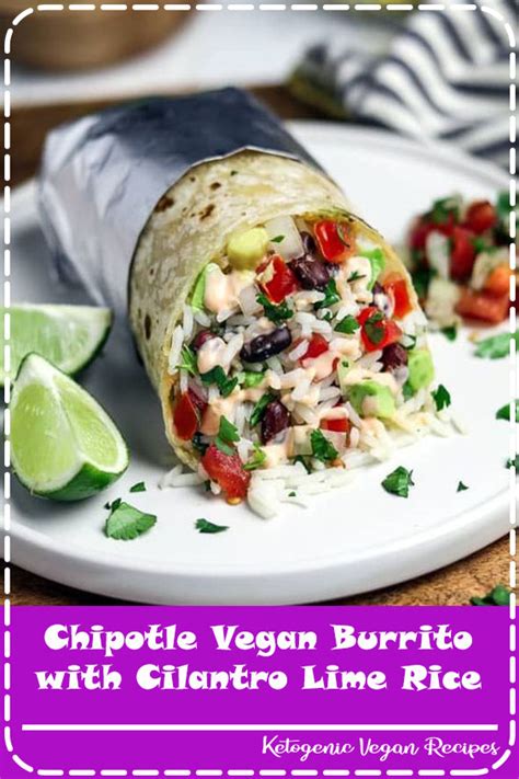 Chipotle Vegan Burrito with Cilantro Lime Rice - Desserts Recipes Honney