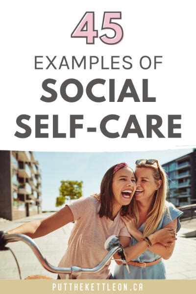 45 Social Self-Care Examples To Create Connection - Put The Kettle On