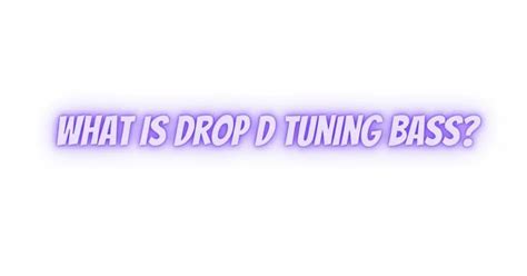 What is drop D tuning bass? - All For Turntables