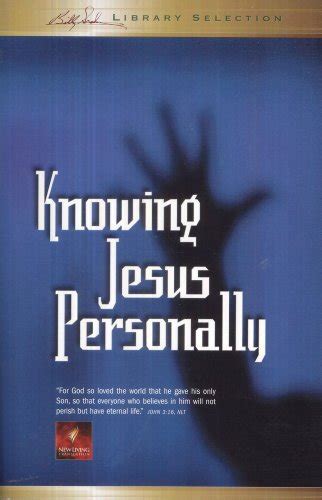 Knowing Jesus Personally (Billy Graham Library Selection ...