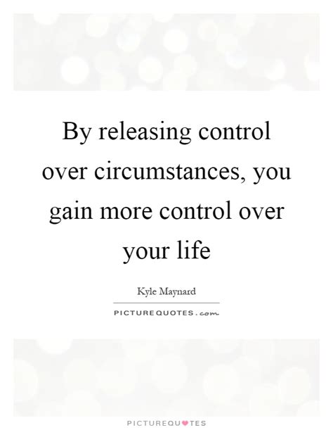 Life Control Quotes & Sayings | Life Control Picture Quotes