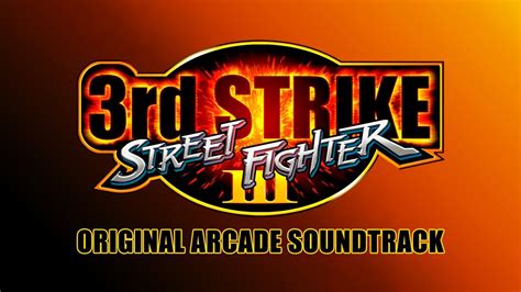 Street Fighter III 3rd Strike Original Arcade Soundtrack - YouTube