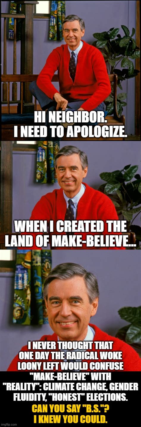 And now an apology from Mr. Rogers... - Imgflip