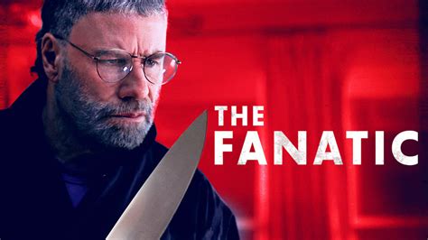 The Fanatic (2019) - AZ Movies