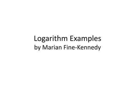 Logarithm examples | PPT | Free Download