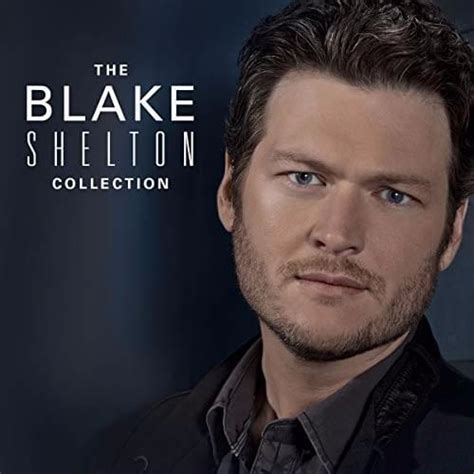 Blake Shelton - The Blake Shelton Collection Lyrics and Tracklist | Genius