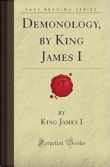 Demonology, by King James I (Forgotten Books): King I James: 9781605069425: Amazon.com: Books