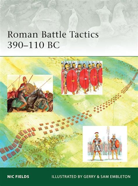 Roman Battle Tactics 390–110 BC: : Elite Nic Fields Osprey Publishing