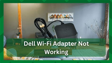 DELL Wi-Fi Adapter is Not Working? (6 Things To Do) - Internet Access Guide